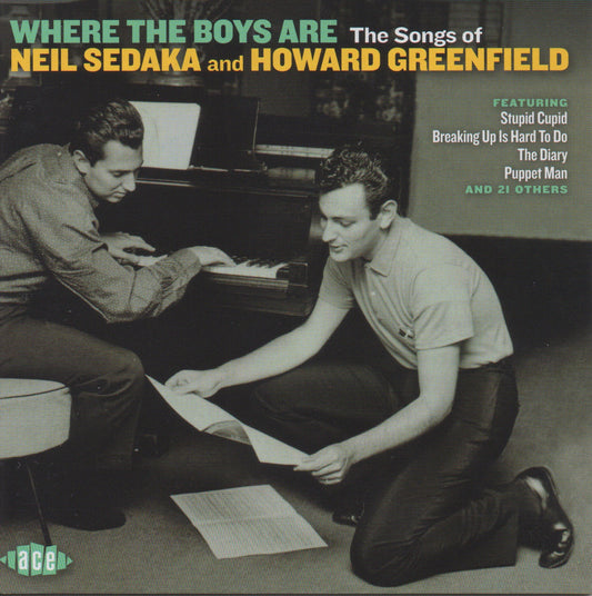 WHERE THE BOYS ARE: THE SONGS OF NEIL SEDAKA & HOWARD GREENFIELD - ACE RECORDS - (UK)